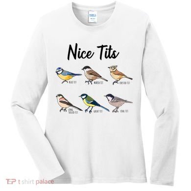 Nice Tits Funny Bird Watching Birding Women's Long Sleeve Shirt