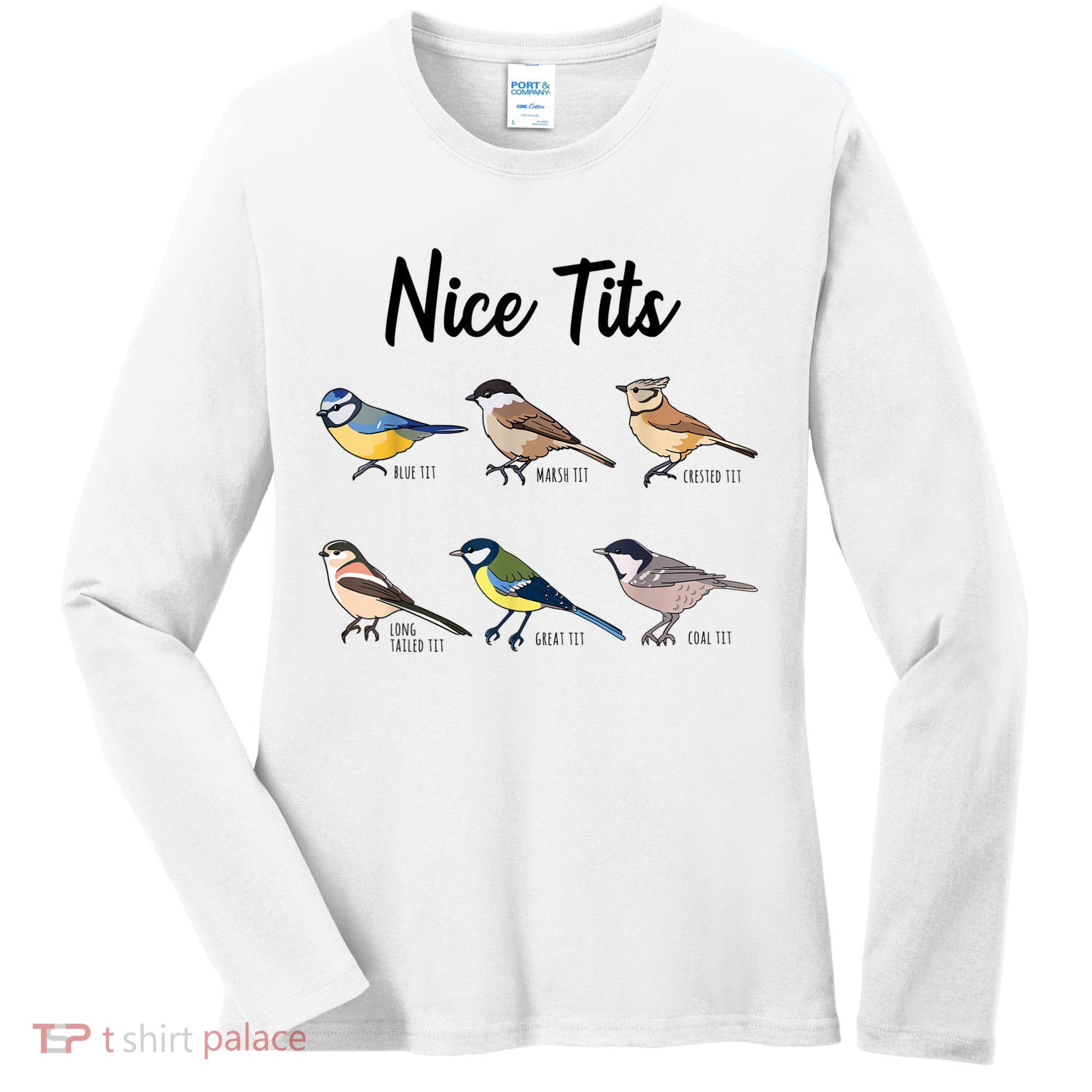 Nice Tits Funny Bird Watching Birding Women's Long Sleeve Shirt