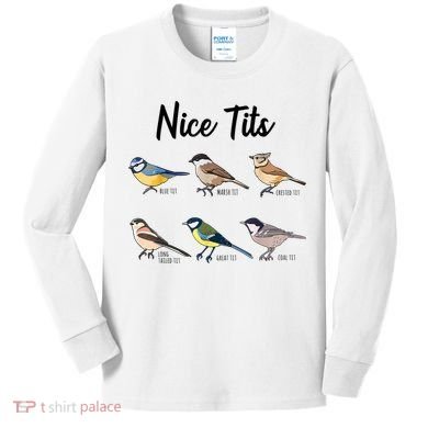 Nice Tits Funny Bird Watching Birding Kids Long Sleeve Shirt
