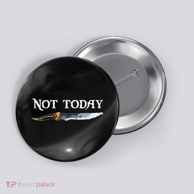 Not Today GOT Sword Button