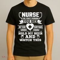 Nurse Tee Hold My Beer and Watch This! T-Shirt thumb 3