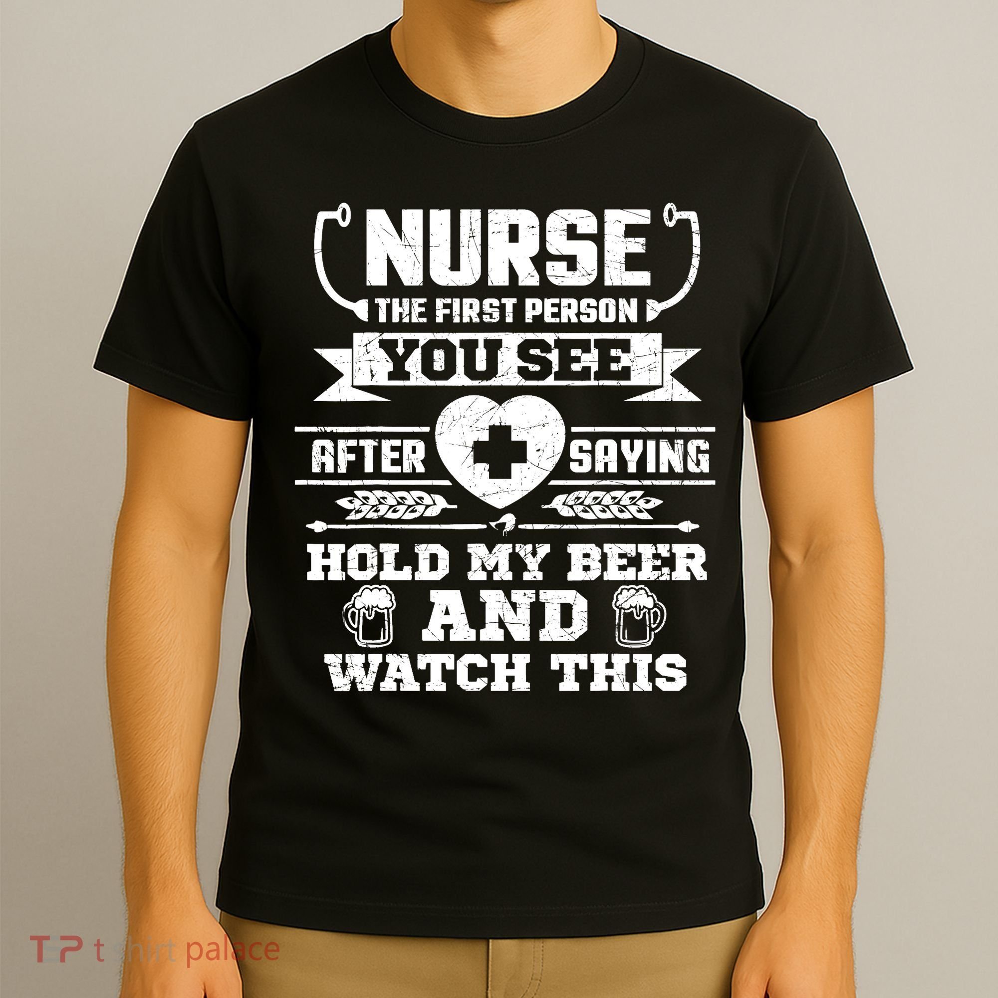 Nurse Tee Hold My Beer and Watch This! T-Shirt