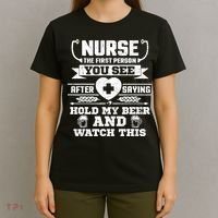 Nurse Tee Hold My Beer and Watch This! T-Shirt thumb 4