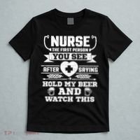 Nurse Tee Hold My Beer and Watch This! T-Shirt thumb 5