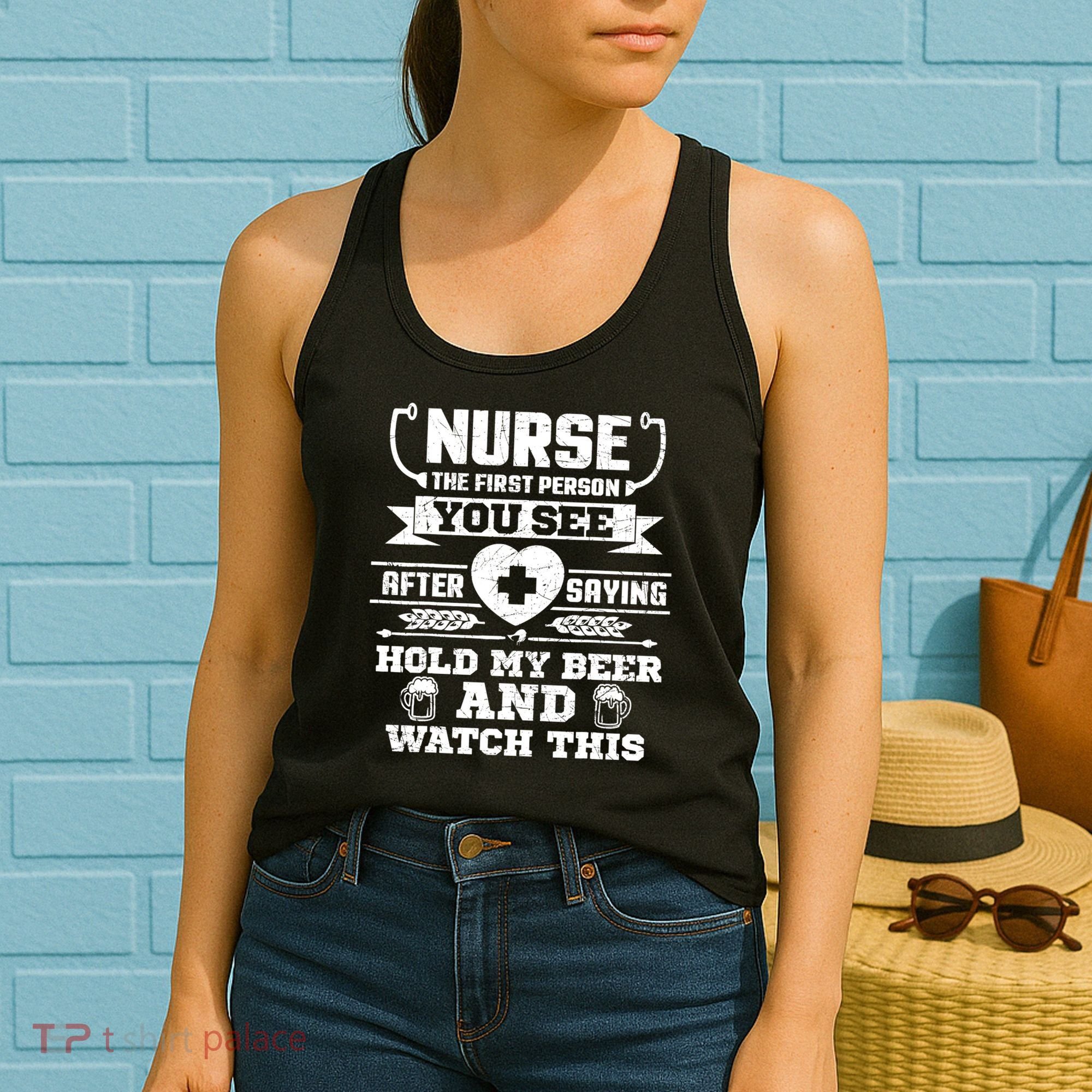 Nurse Tee Hold My Beer and Watch This! Women's Tank Top