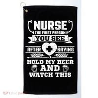 Nurse Tee Hold My Beer and Watch This! Golf Towel thumb 0