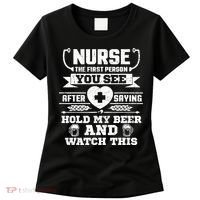 Nurse Tee Hold My Beer and Watch This! Women's T-Shirt thumb 0