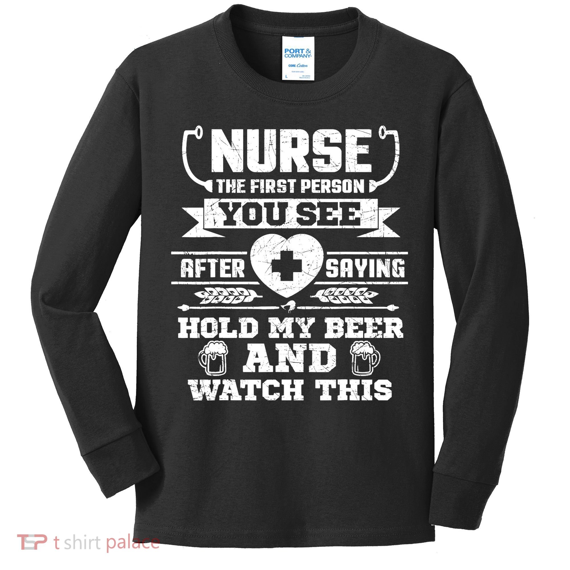 Nurse Tee Hold My Beer and Watch This! Kids Long Sleeve Shirt