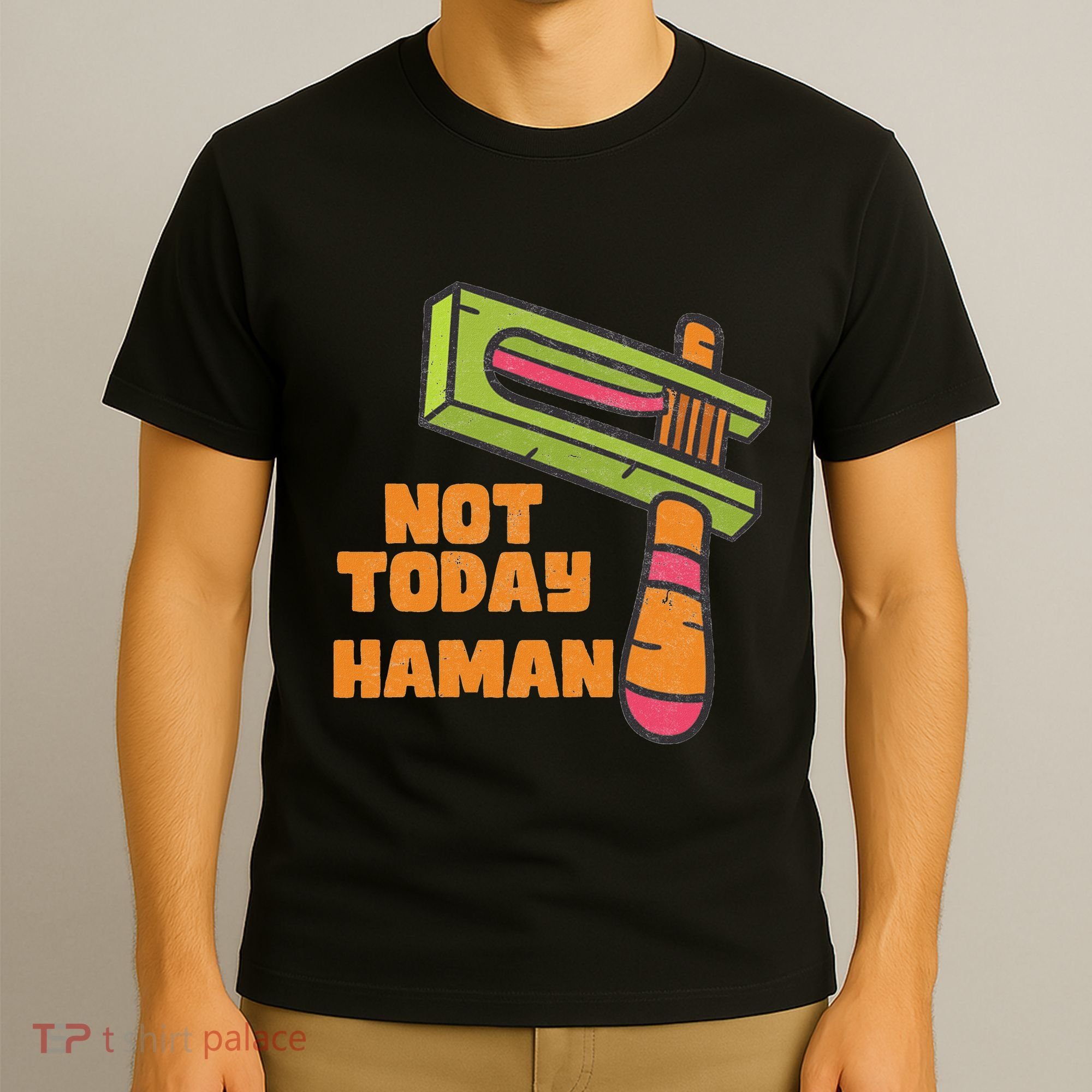 Not Today Haman Costume Purim Queen Esther Party Groggers T-Shirt