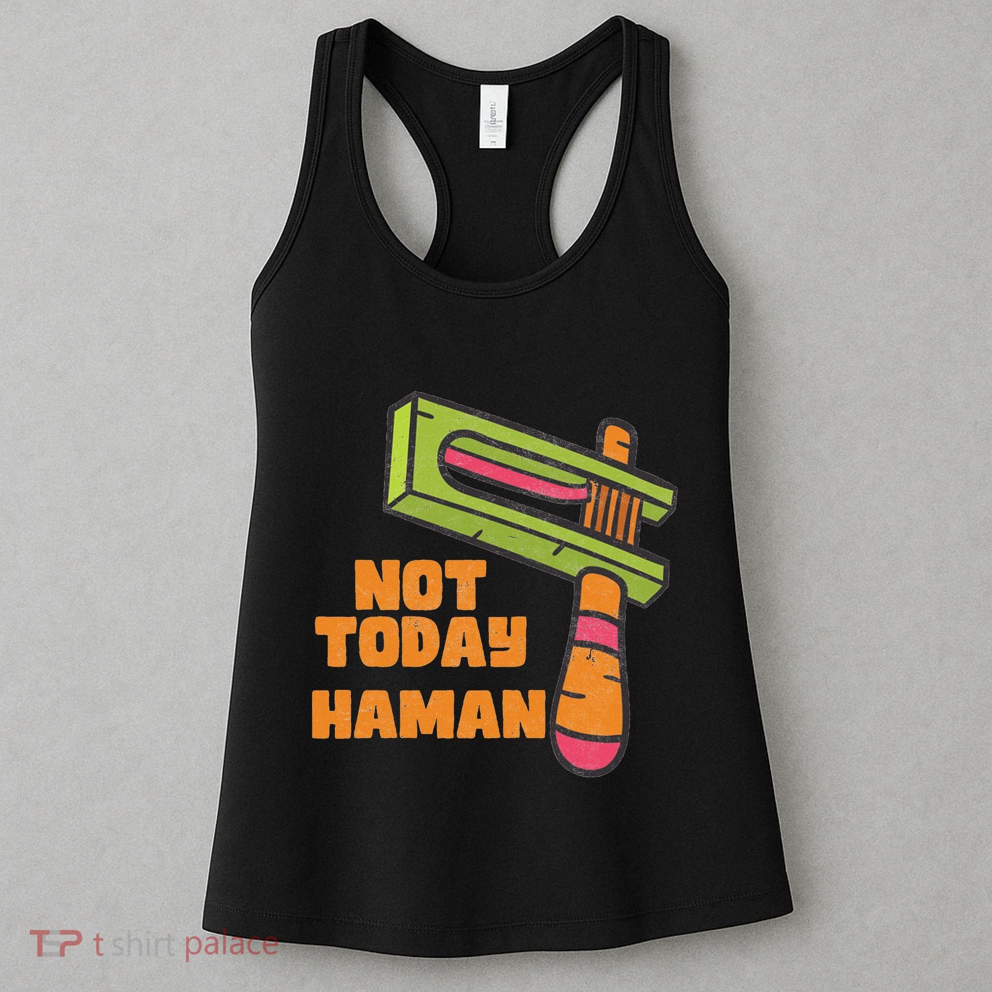 Not Today Haman Costume Purim Queen Esther Party Groggers Women's Tank Top