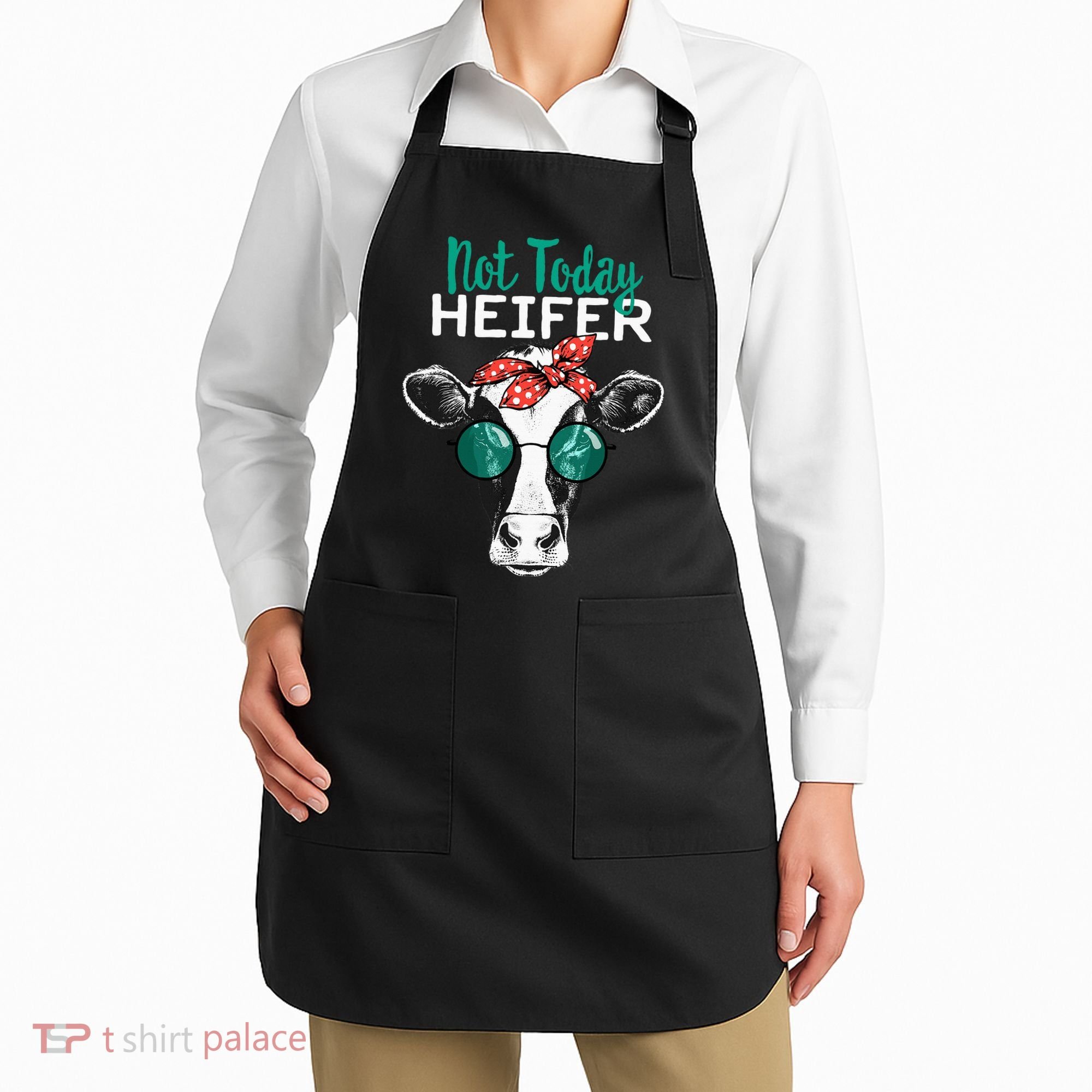 Not Today Heifer Country Sayings Apron