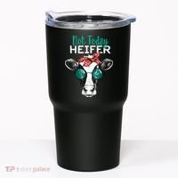 Not Today Heifer Country Sayings Tumbler thumb 0