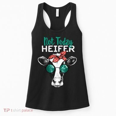 Not Today Heifer Country Sayings Women's Tank Top