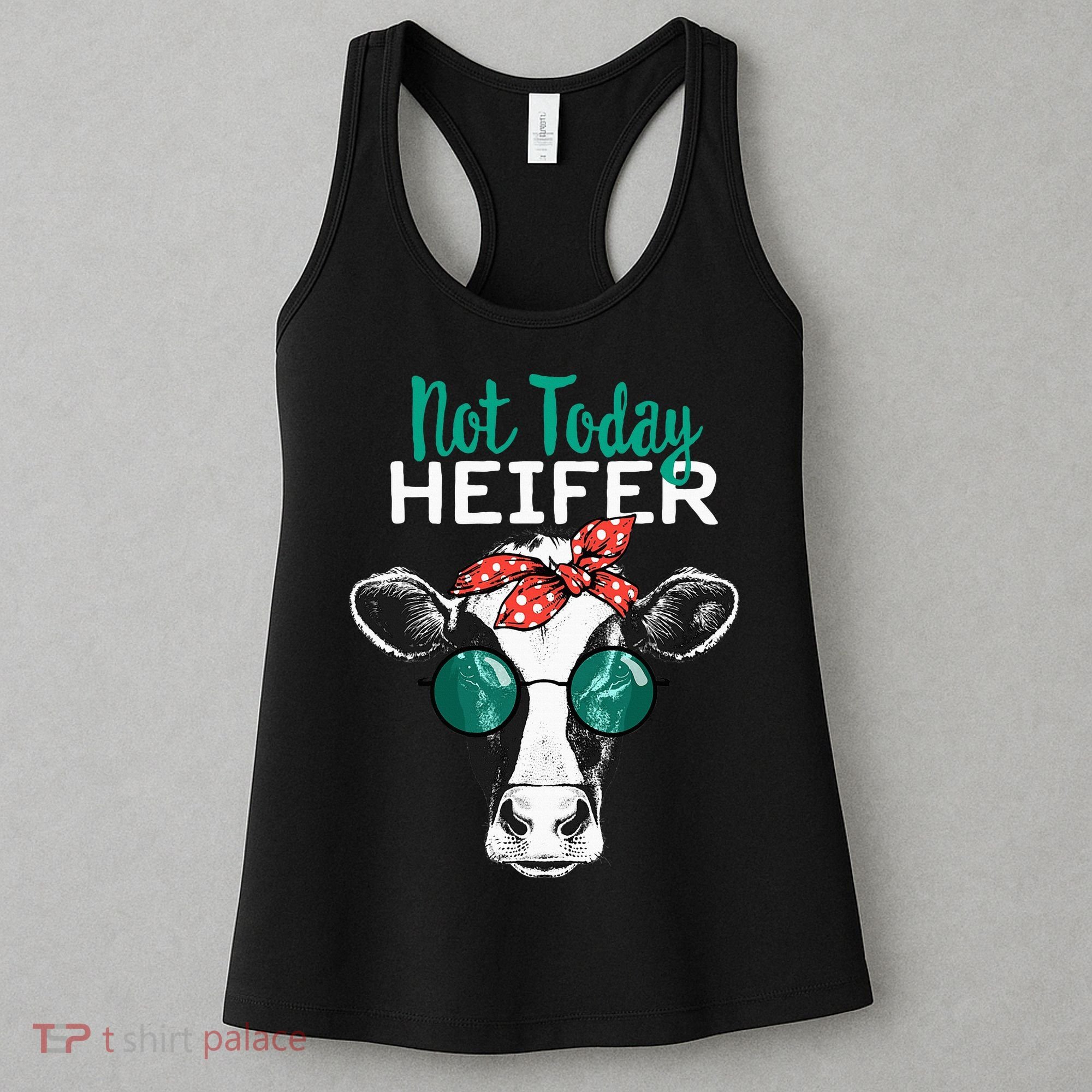 Not Today Heifer Country Sayings Women's Tank Top