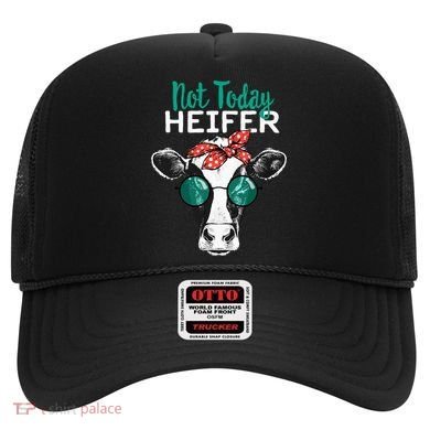 Not Today Heifer Country Sayings Hat