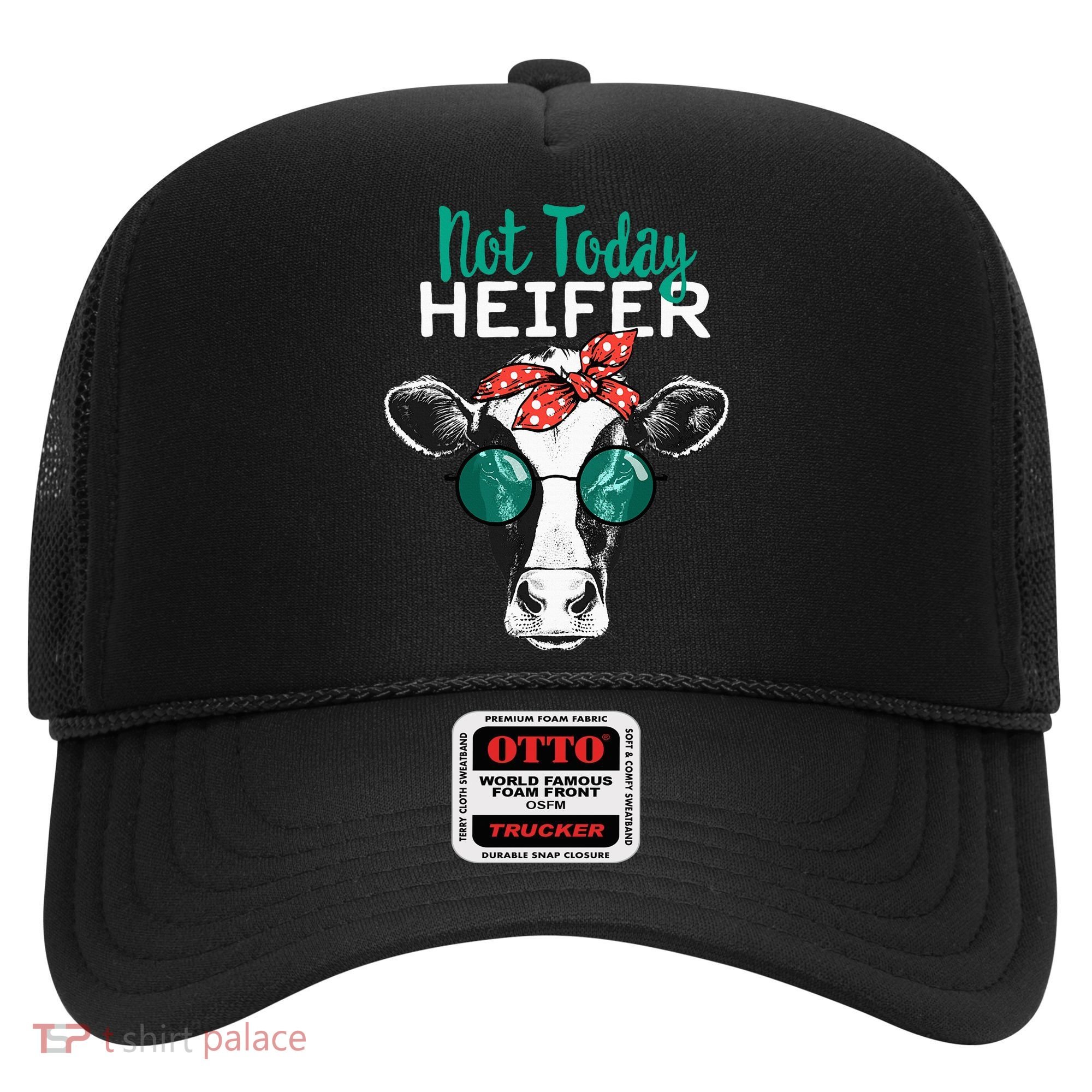 Not Today Heifer Country Sayings Hat