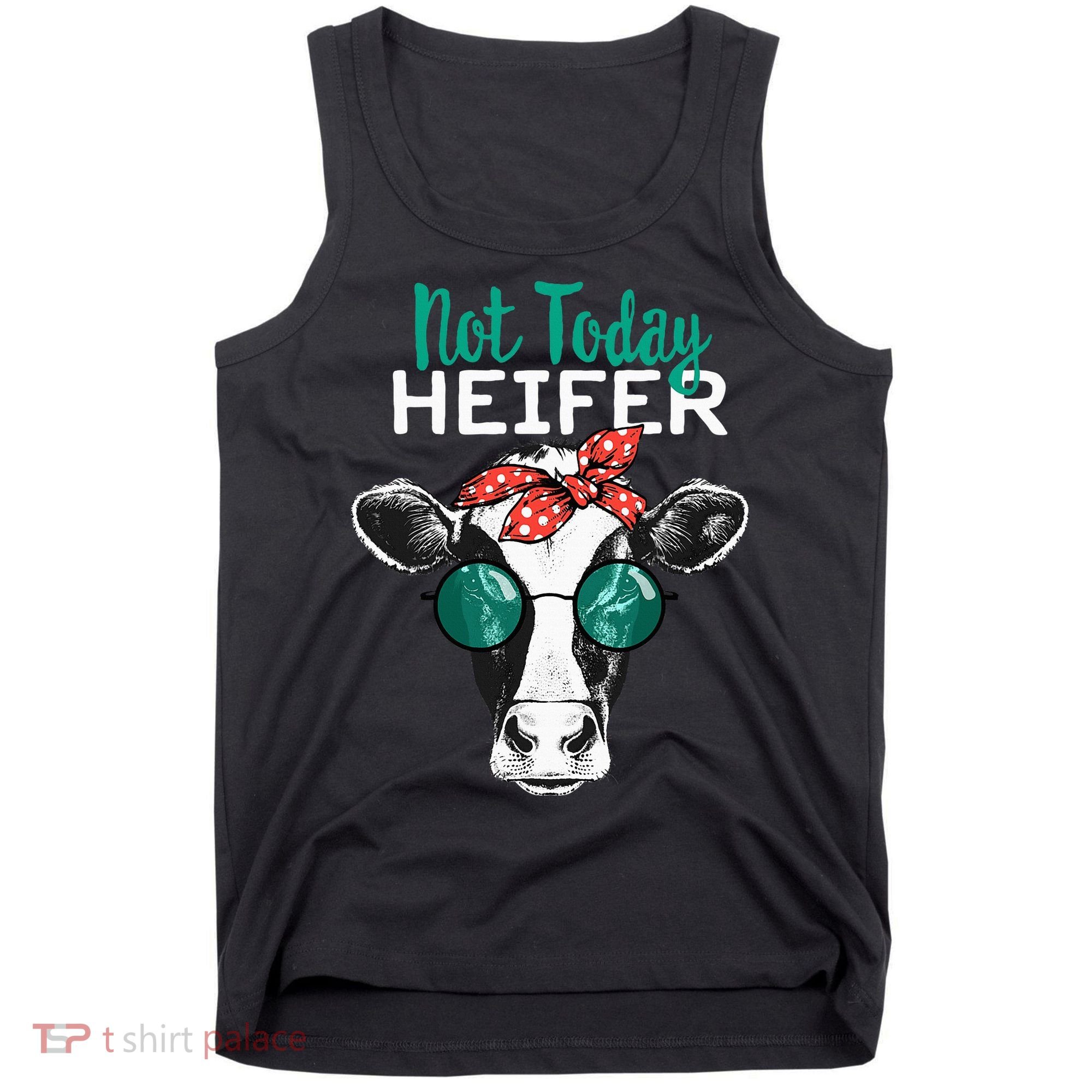 Not Today Heifer Country Sayings Tank Top