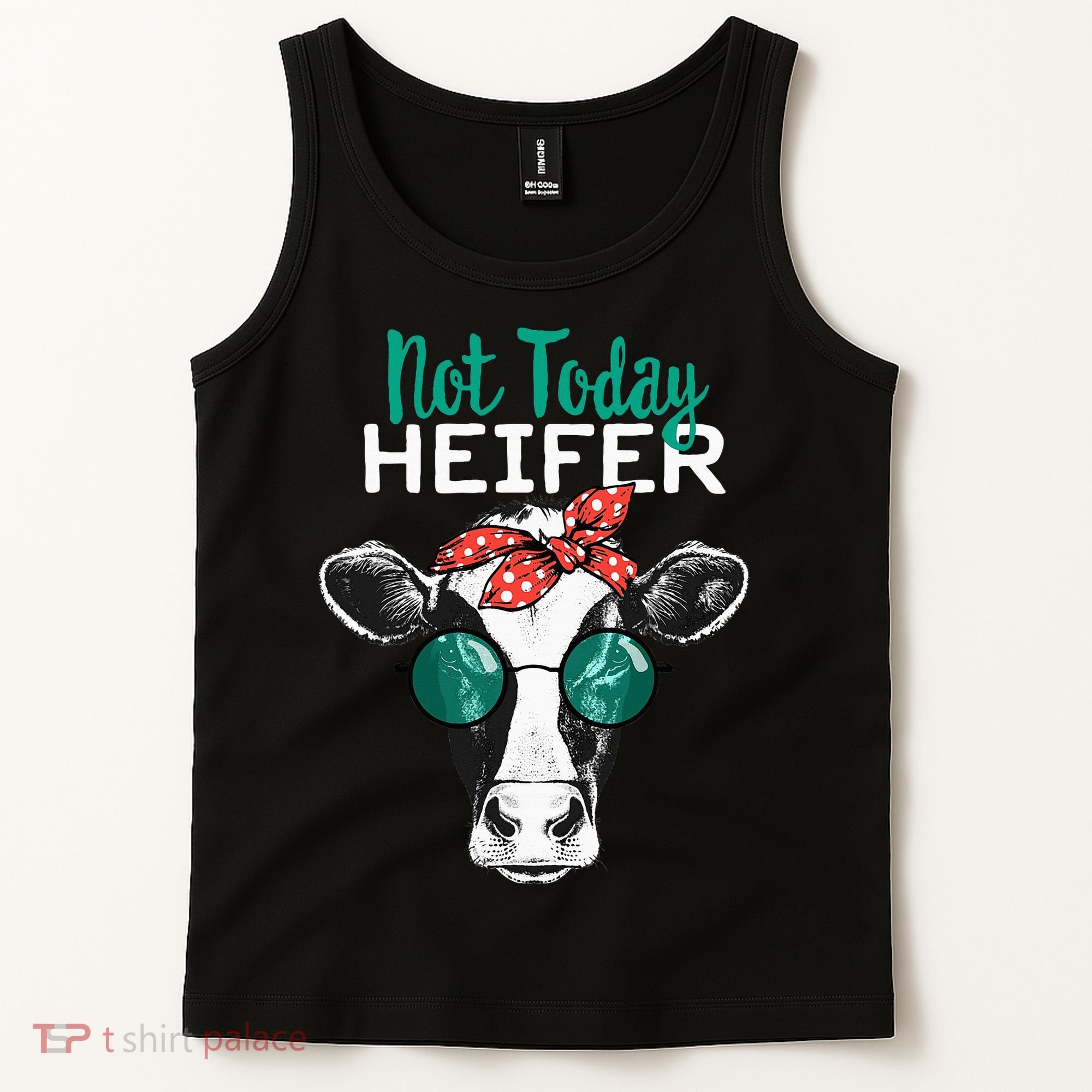 Not Today Heifer Country Sayings Tank Top