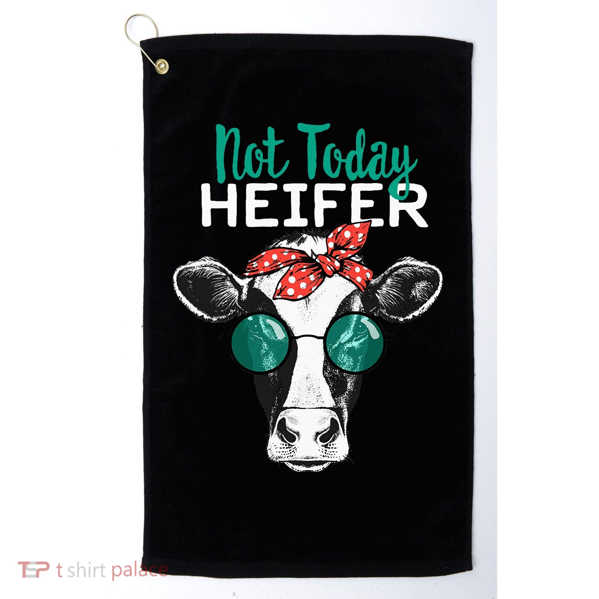 Not Today Heifer Country Sayings Golf Towel