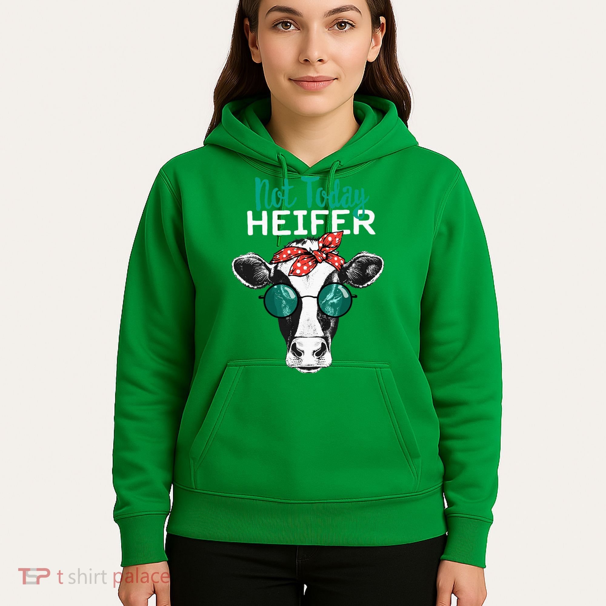 Not Today Heifer Country Sayings Hoodie