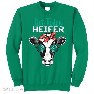 Not Today Heifer Country Sayings Sweatshirt