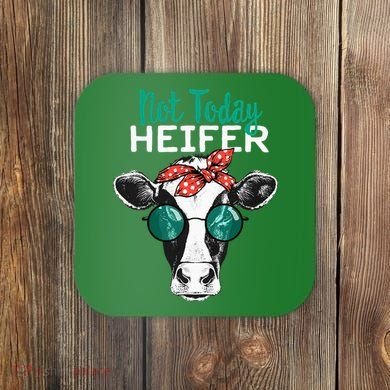Not Today Heifer Country Sayings Coaster