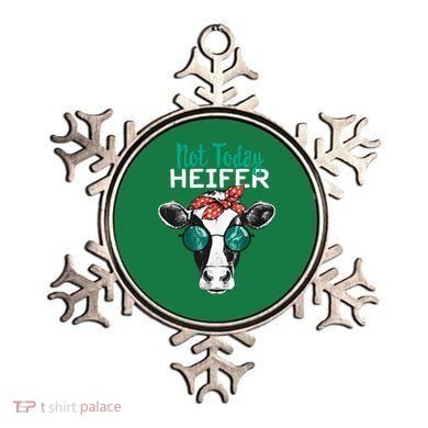 Not Today Heifer Country Sayings Ornament