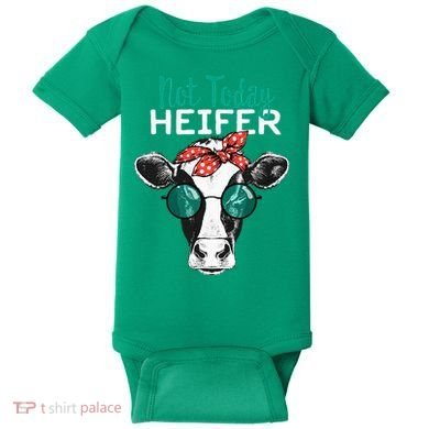 Not Today Heifer Country Sayings Baby Bodysuit