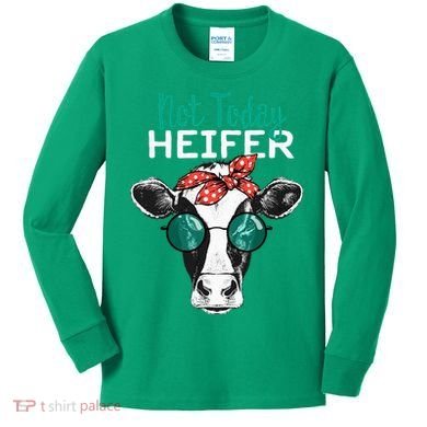 Not Today Heifer Country Sayings Kids Long Sleeve Shirt