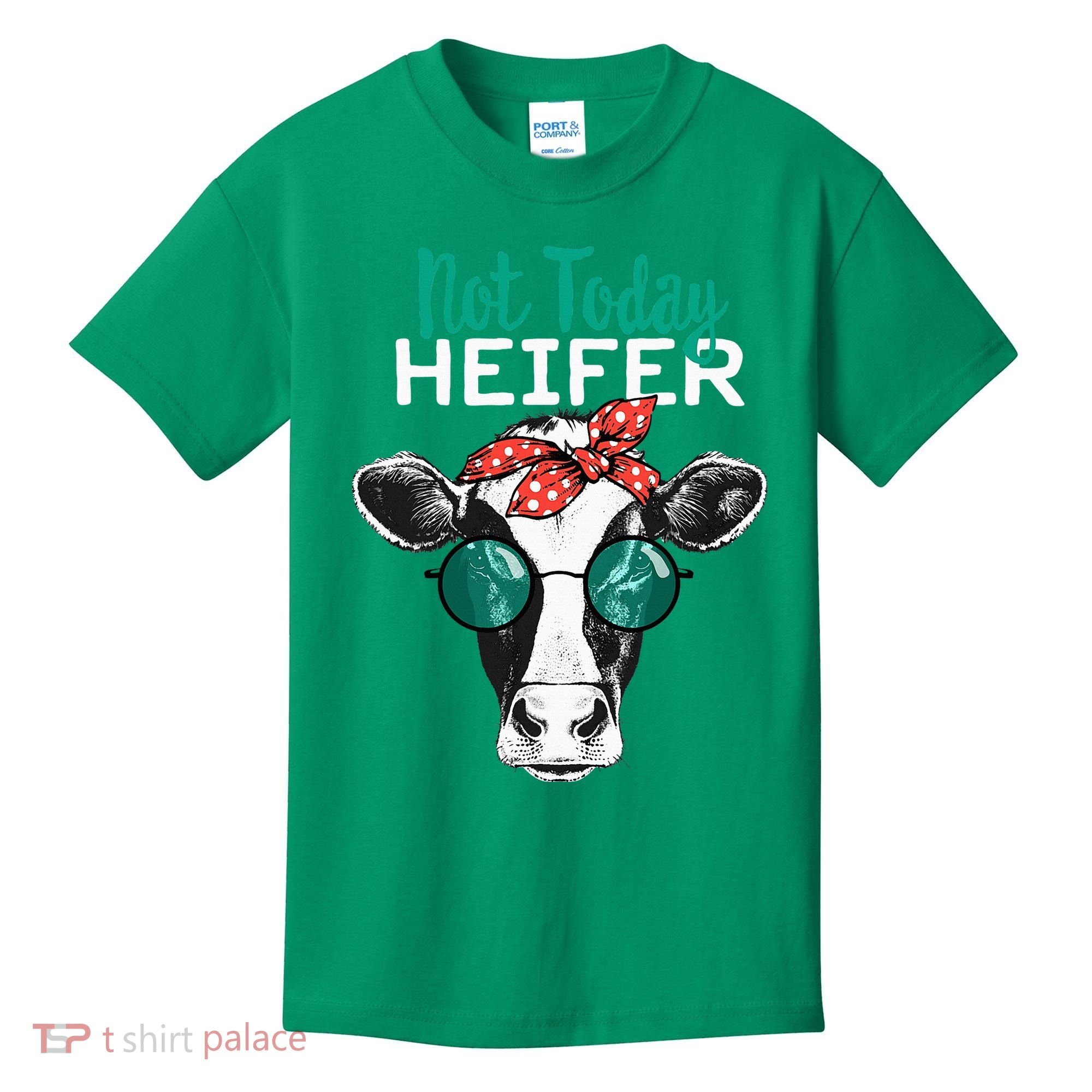 Not Today Heifer Country Sayings Kids T-Shirt