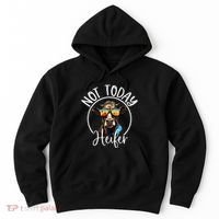 Not Today Heifer Funny Country Life Hoodie thumb 0