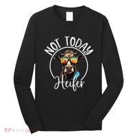 Not Today Heifer Funny Country Life Long Sleeve Shirt thumb 0