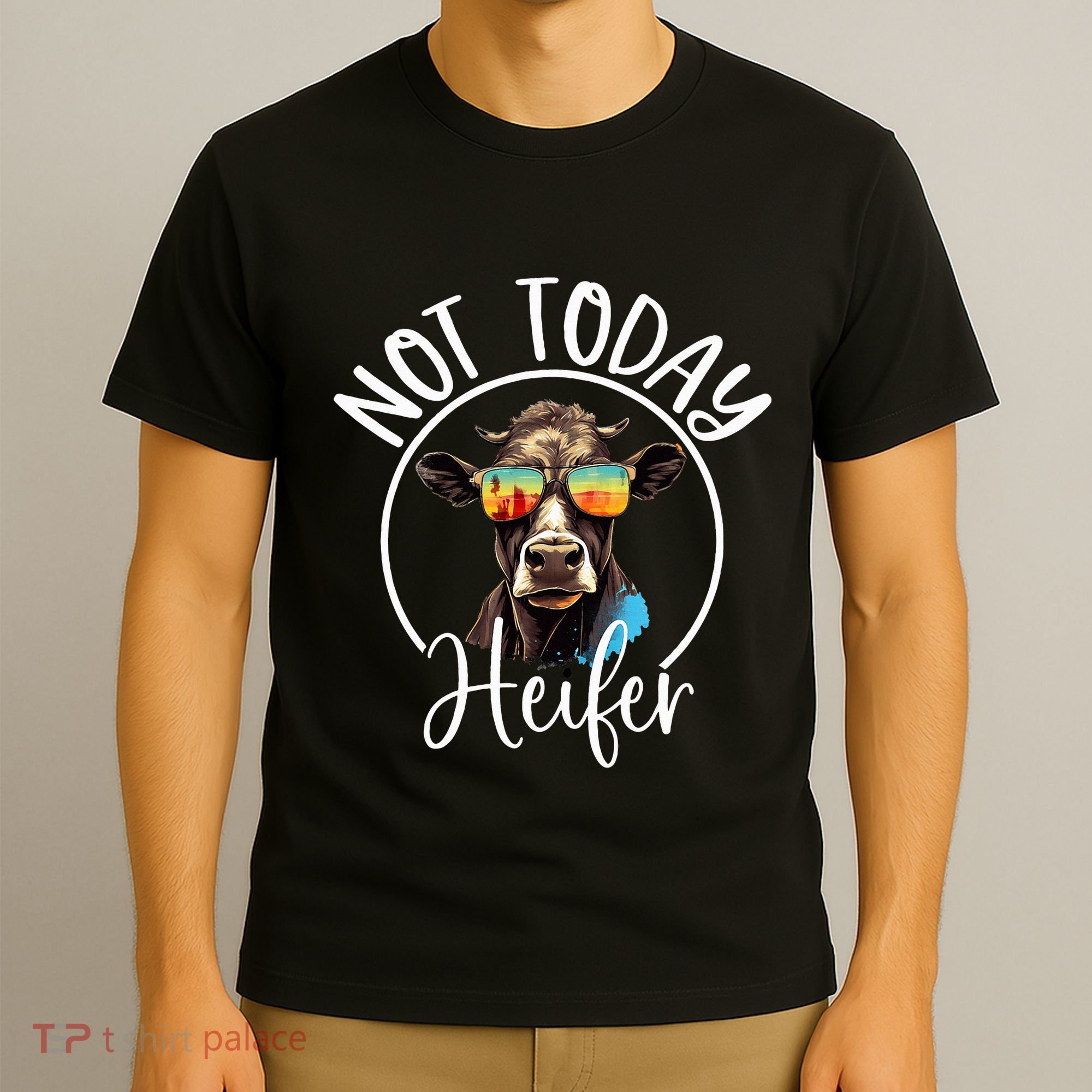 Not Today Heifer Funny Country Life T-Shirt