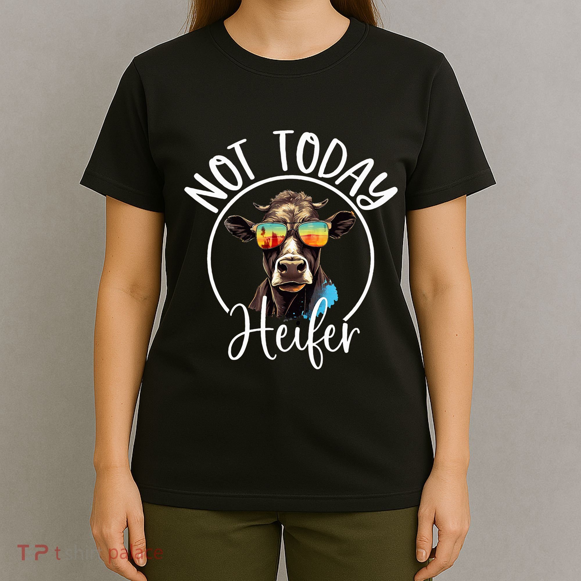 Not Today Heifer Funny Country Life T-Shirt