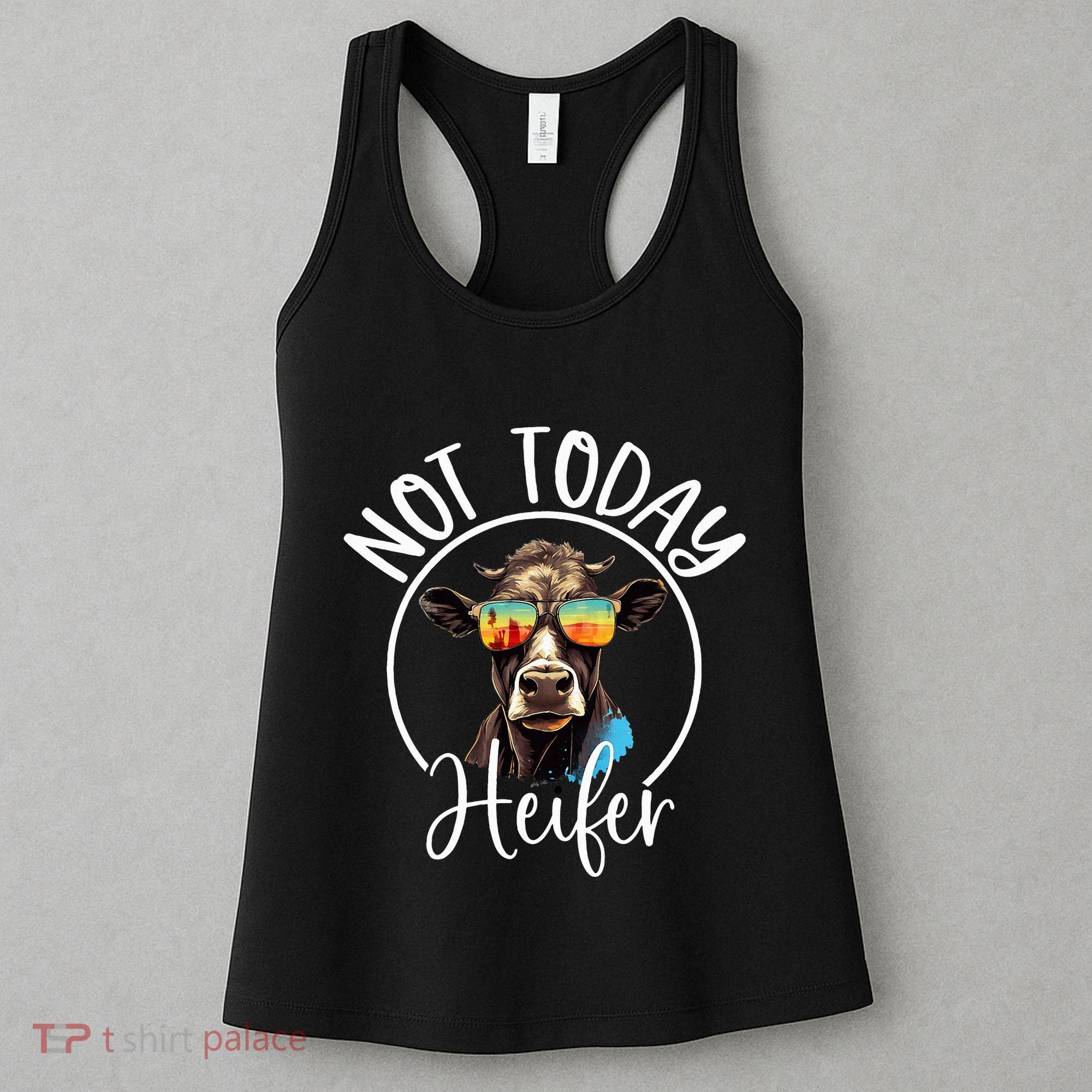 Not Today Heifer Funny Country Life Women's Tank Top