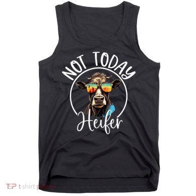 Not Today Heifer Funny Country Life Tank Top