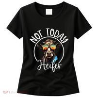 Not Today Heifer Funny Country Life Women's T-Shirt thumb 0