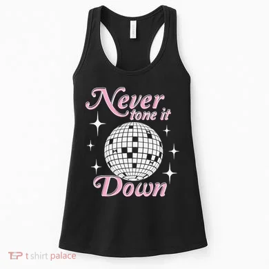 Never Tone It Down Women's Tank Top