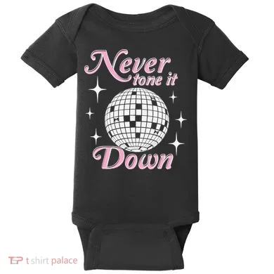 Never Tone It Down Baby Bodysuit