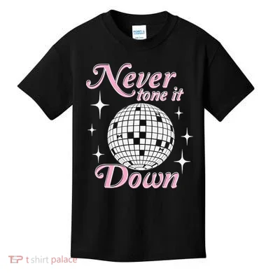 Never Tone It Down Kids T-Shirt