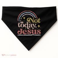 Not Today Jesus USA-Made Doggie Bandana thumb 0