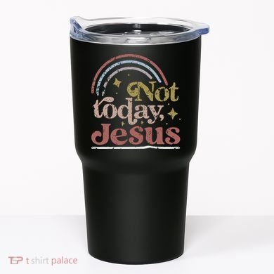 Not Today Jesus Tumbler