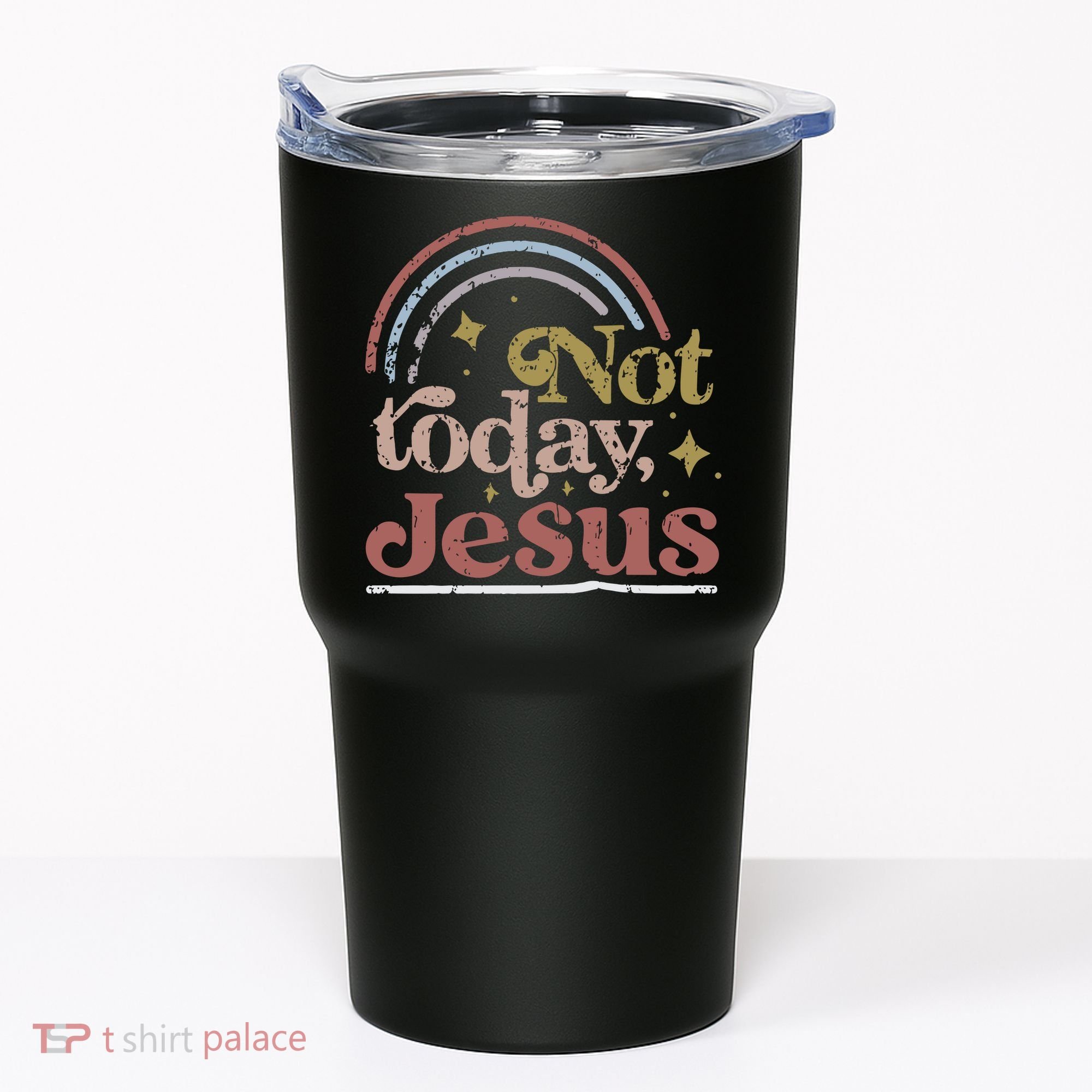 Not Today Jesus Tumbler