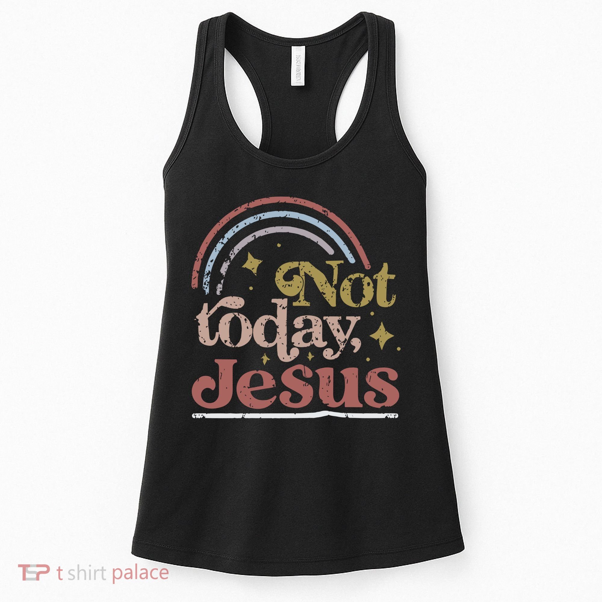 Not Today Jesus Women's Tank Top