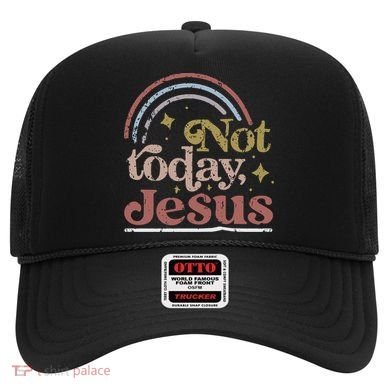 Not Today Jesus Hat