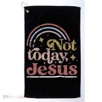 Not Today Jesus Golf Towel thumb 0