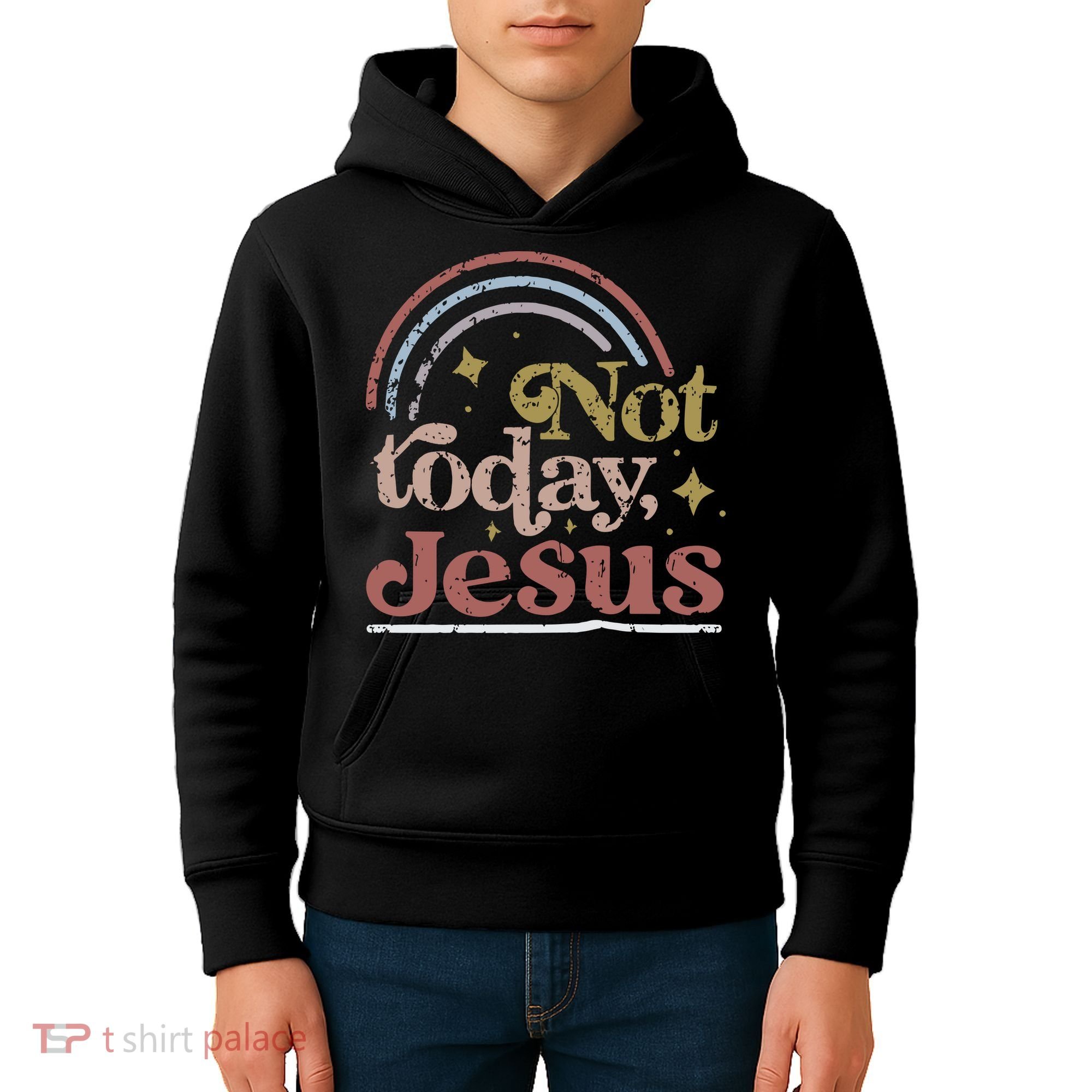 Not Today Jesus Kids Hoodie