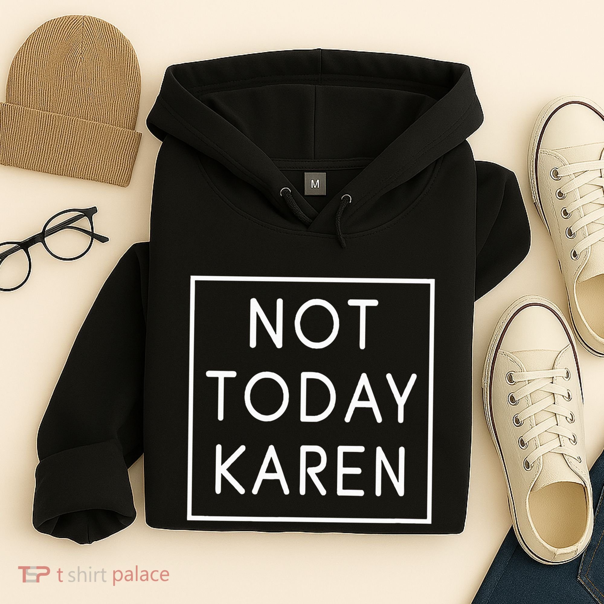 Not Today Karen Millennial Hoodie