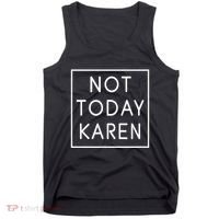 Not Today Karen Millennial Tank Top thumb 0