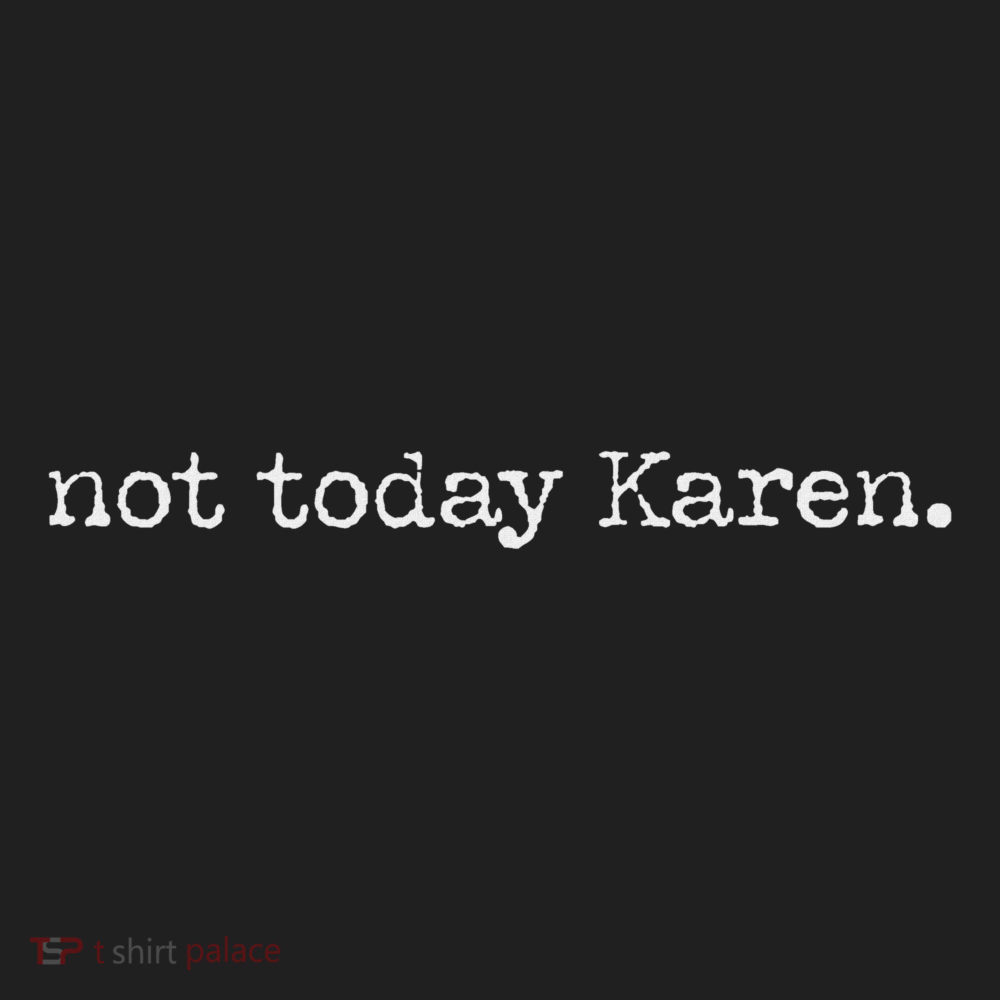 Not Today Karen Women's Sweatshirt